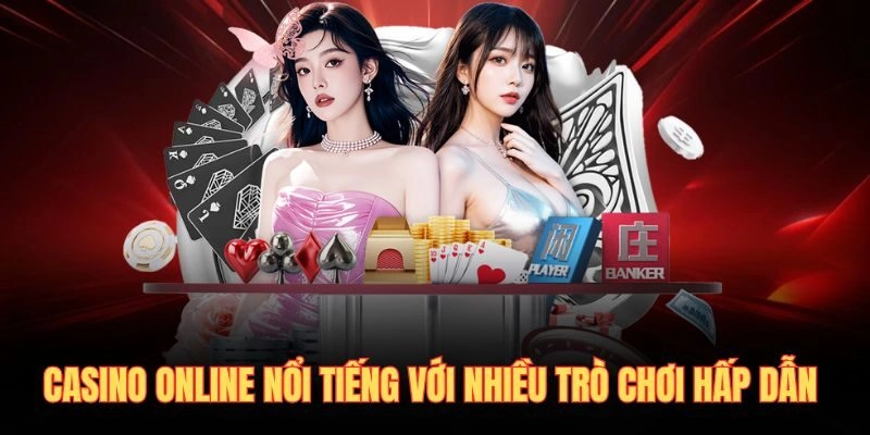 Casino online nổi tiếng với nhiều trò chơi hấp dẫn 