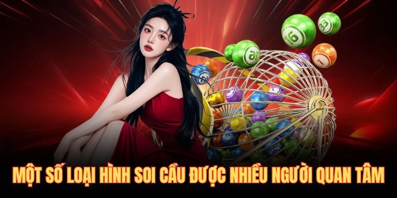 Một số loại hình soi cầu được nhiều người quan tâm